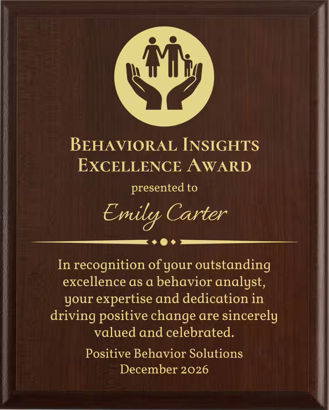 Best Behavior Analyst Award - Plaque says: In recognition of your outstanding excellence as a behavior analyst, your expertise and dedication in driving positive change are sincerely valued and celebrated.