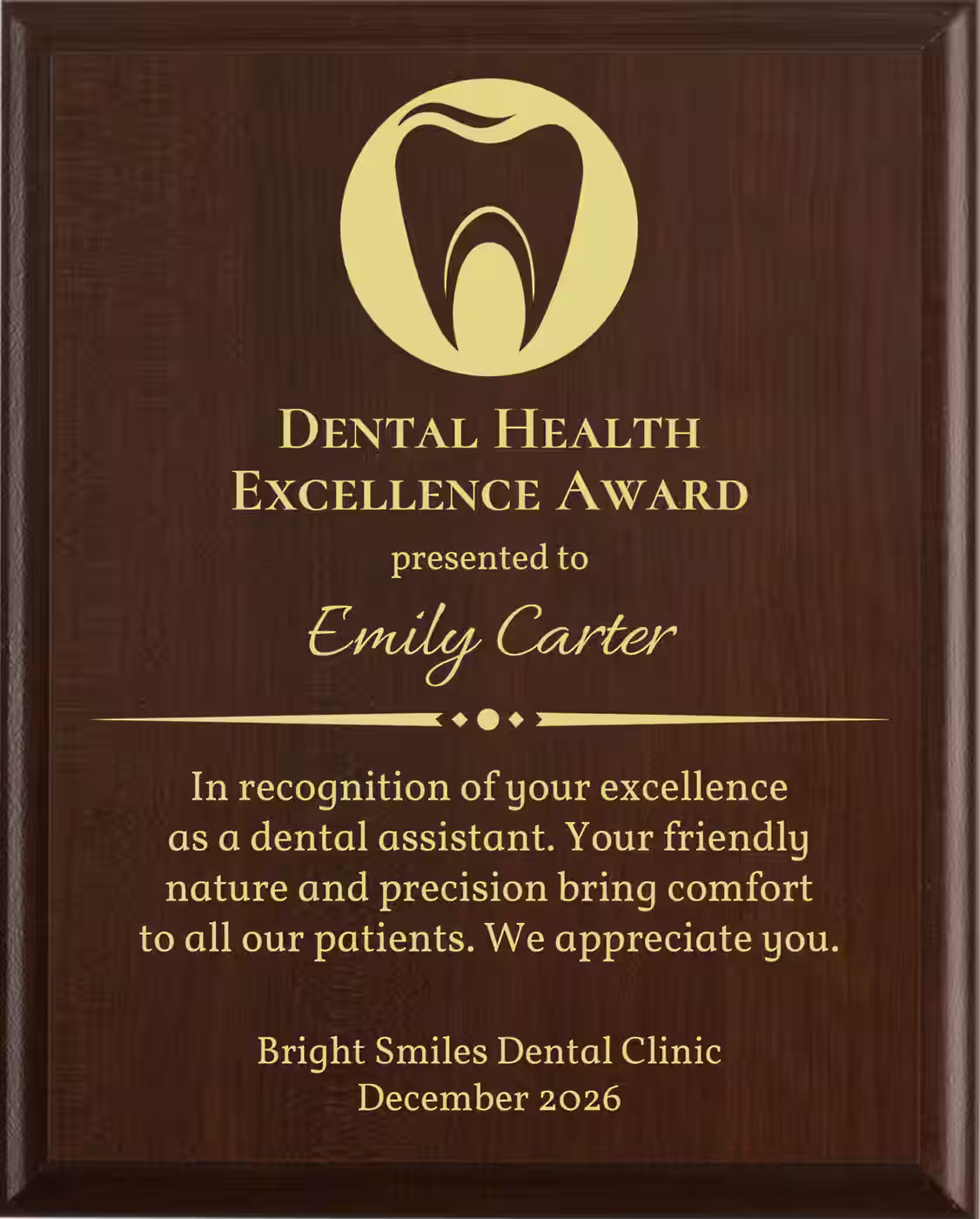 Best Dental Assistant Award - Plaque says: In recognition of your excellence as a dental assistant. Your friendly nature and precision bring comfort to all our patients.