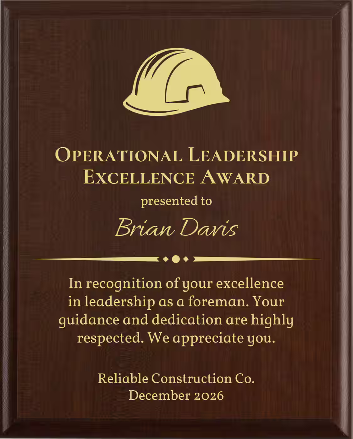 Best Foreman Award - Plaque says: In recognition of your excellence in leadership as a foreman. Your guidance and dedication are highly respected.