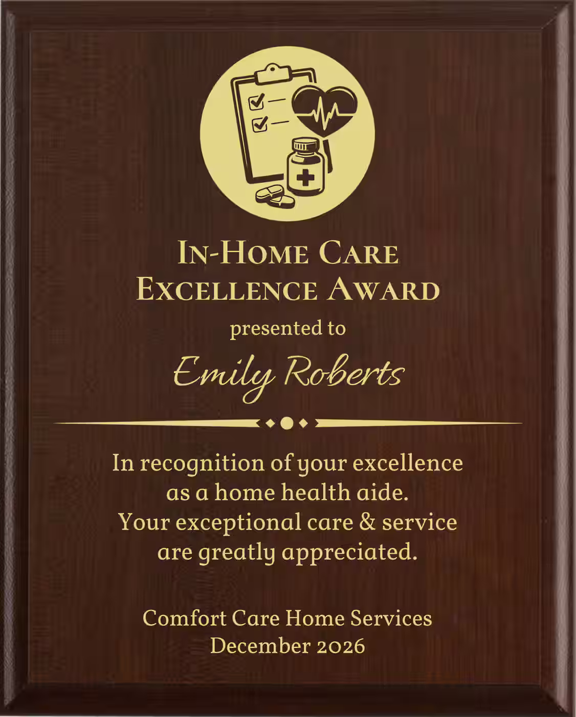 Best Home Health Aide Award - Plaque says: In recognition of your excellence as a home health aide. Your exceptional care & service are greatly appreciated.