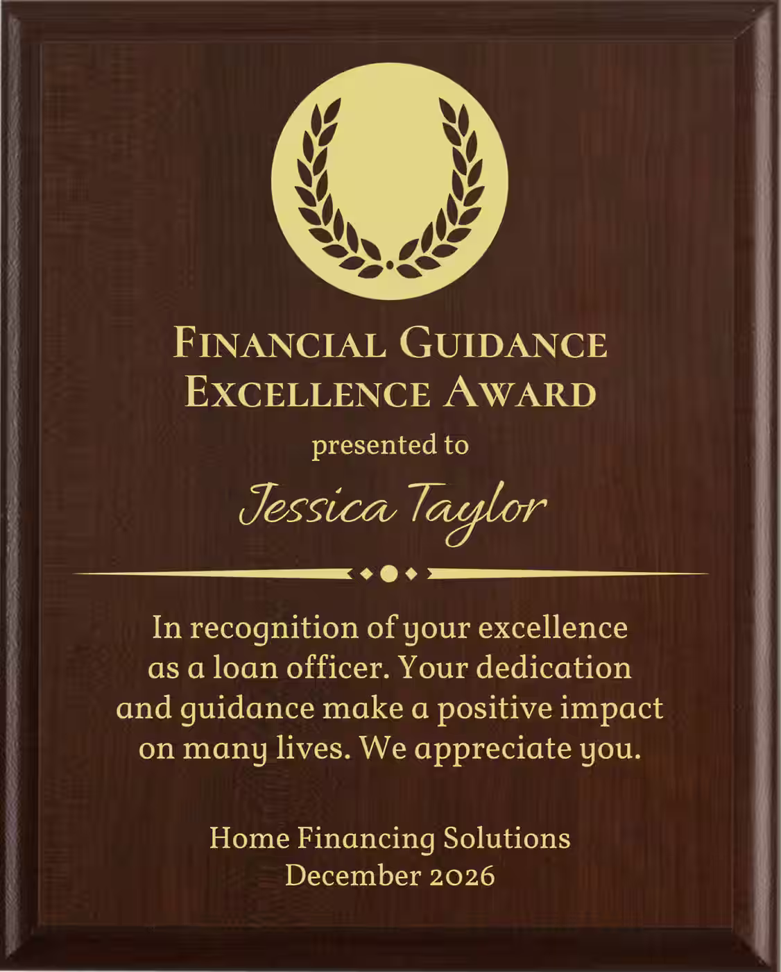 Best Loan Officer Award - Plaque says: In recognition of your excellence as a loan officer. Your dedication and guidance make a positive impact on many lives.