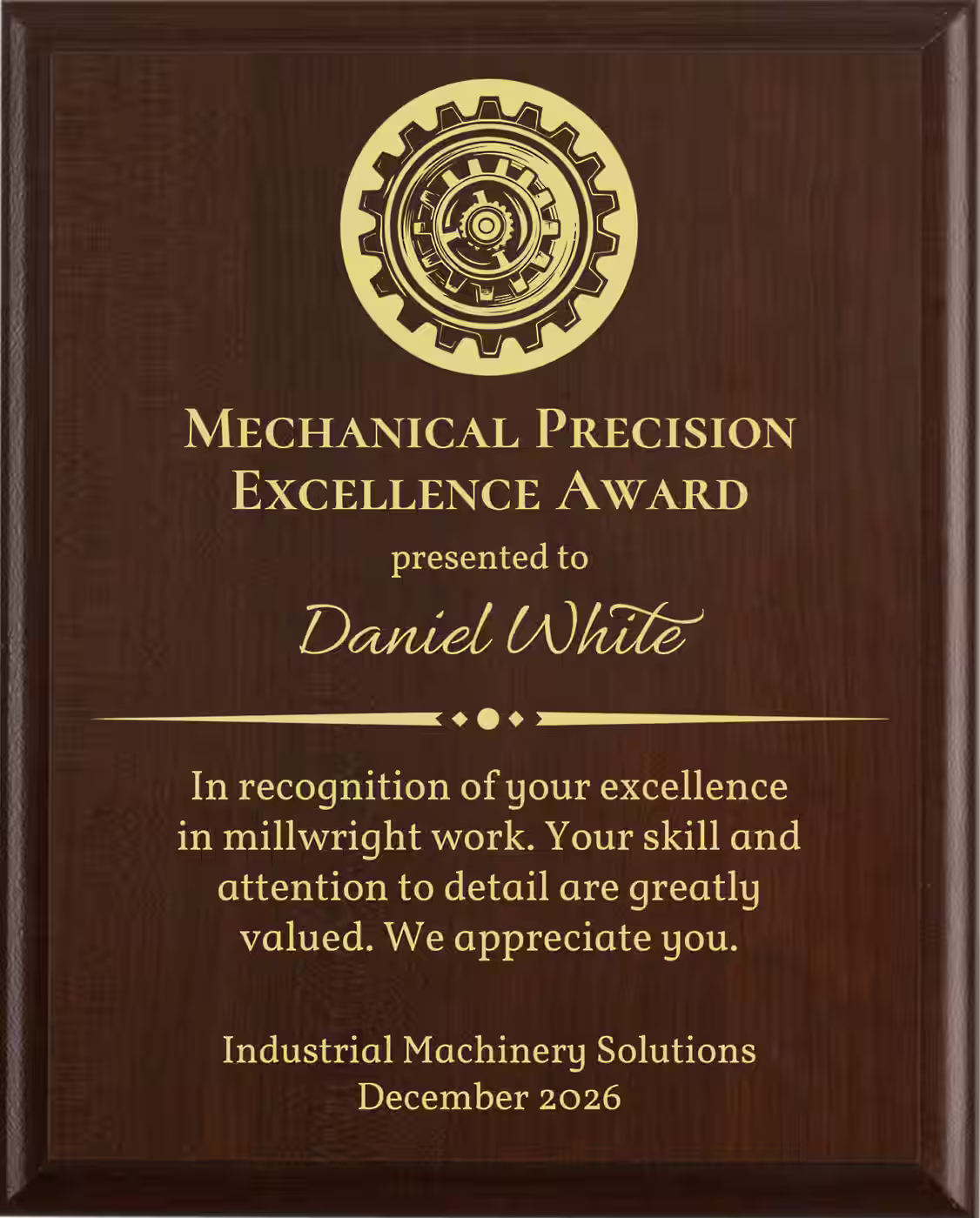 Best Millwright Award - Plaque says: In recognition of your excellence in millwright work. Your skill and attention to detail are greatly valued.