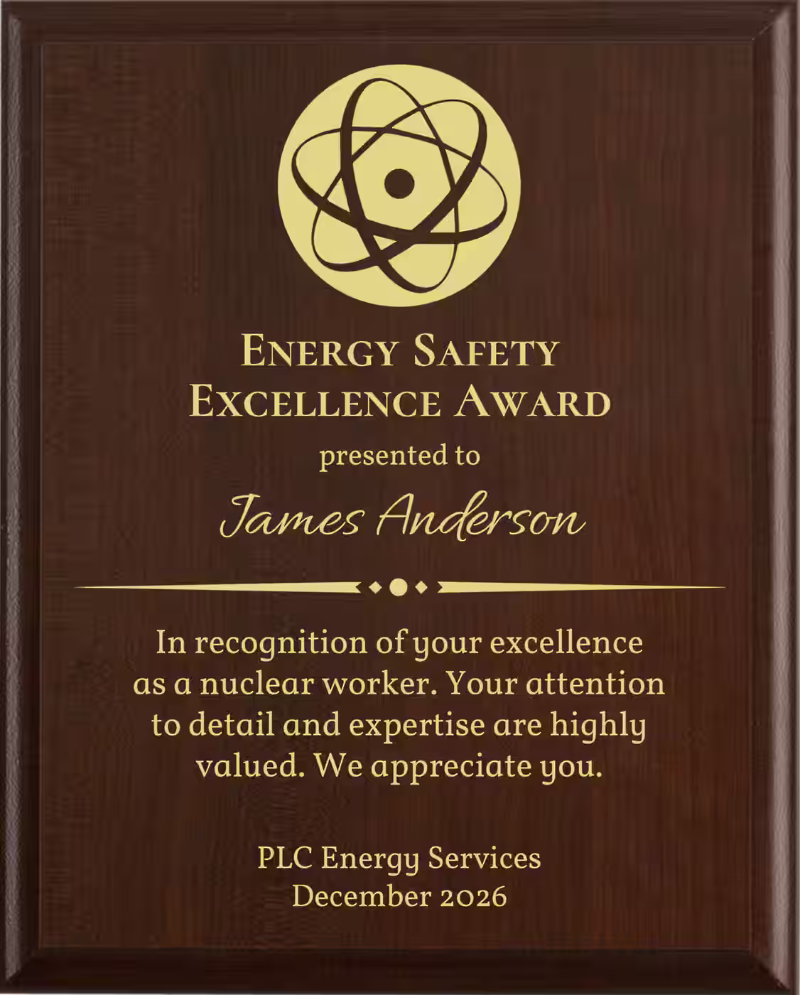 Best Nuclear Worker Award - Plaque says: In recognition of your excellence as a nuclear worker. Your attention to detail and expertise are highly valued.