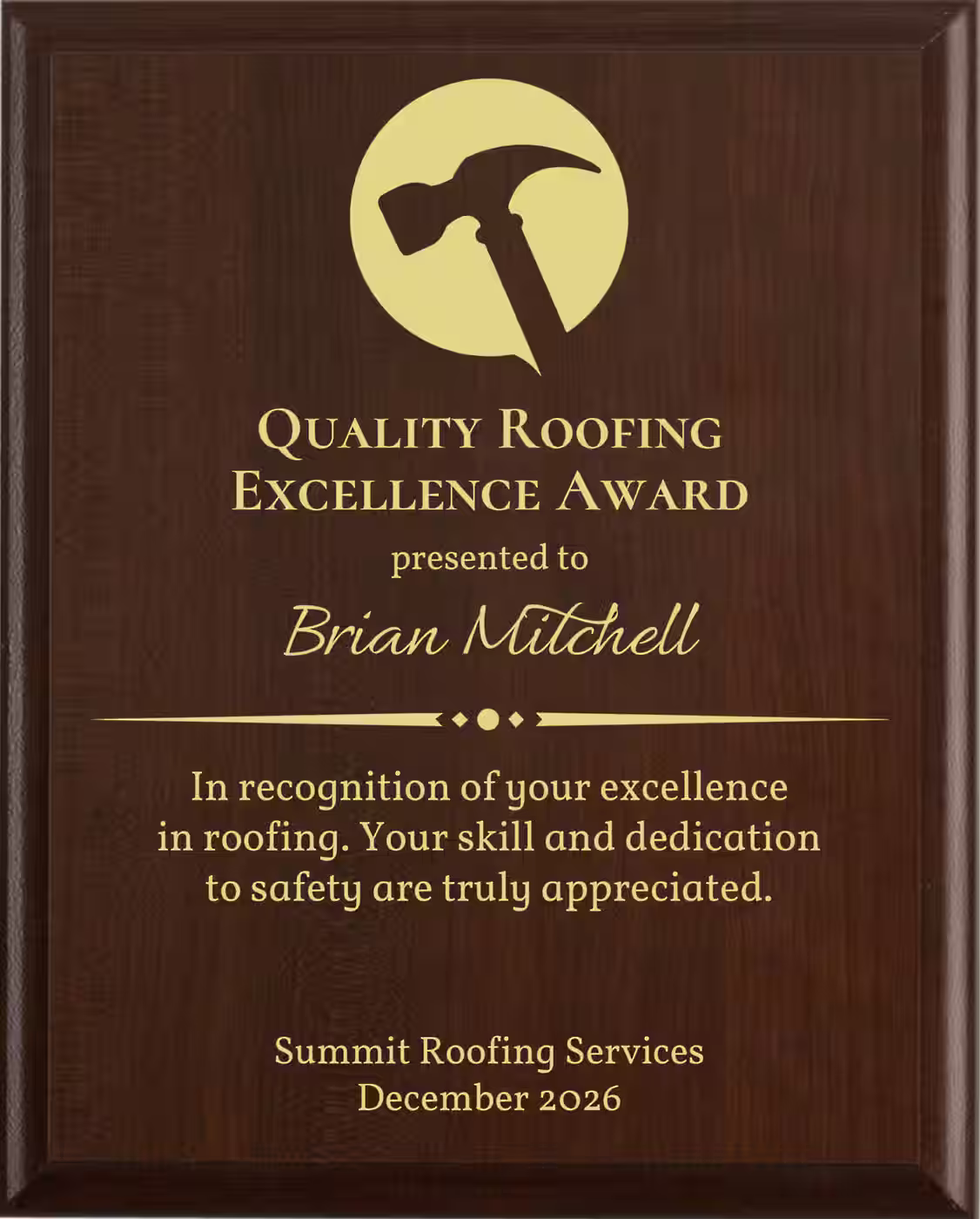 Best Roofers Award - Plaque says: In recognition of your excellence in roofing. Your skill and dedication to safety are truly appreciated.
