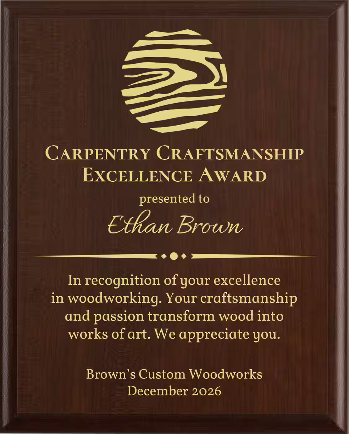 Best Woodworking Award - Plaque says: In recognition of your excellence in woodworking. Your craftsmanship and passion transform wood into works of art.