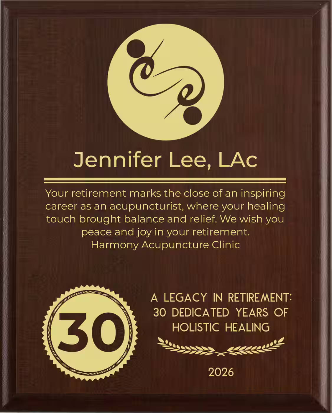 Acupuncturist Retirement Award - Plaque says: Your retirement marks the close of an inspiring career as an acupuncturist, where your healing touch brought balance and relief. We wish you peace and joy in your retirement.