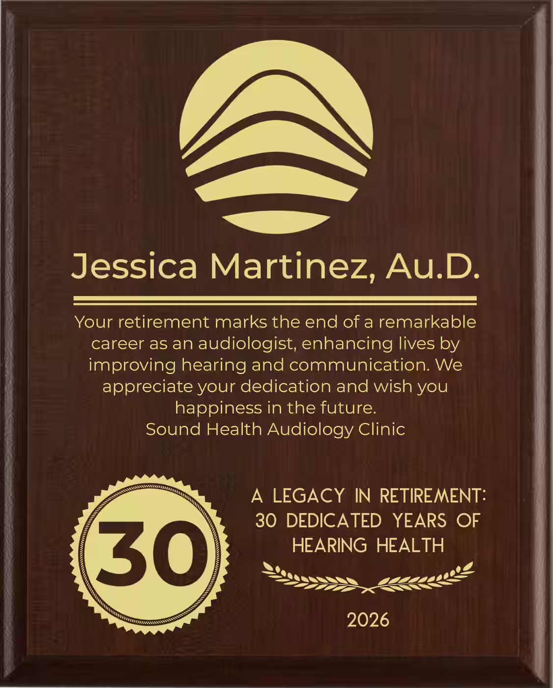 Audiologist Retirement Award - Plaque says: Your retirement marks the end of a remarkable career as an audiologist, enhancing lives by improving hearing and communication. We appreciate your dedication and wish you happiness in the future.