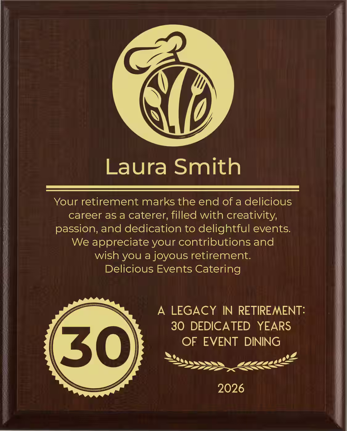 Caterer Retirement Award - Plaque says: Your retirement marks the end of a delicious career as a caterer, filled with creativity, passion, and dedication to delightful events. We appreciate your contributions and wish you a joyous retirement.