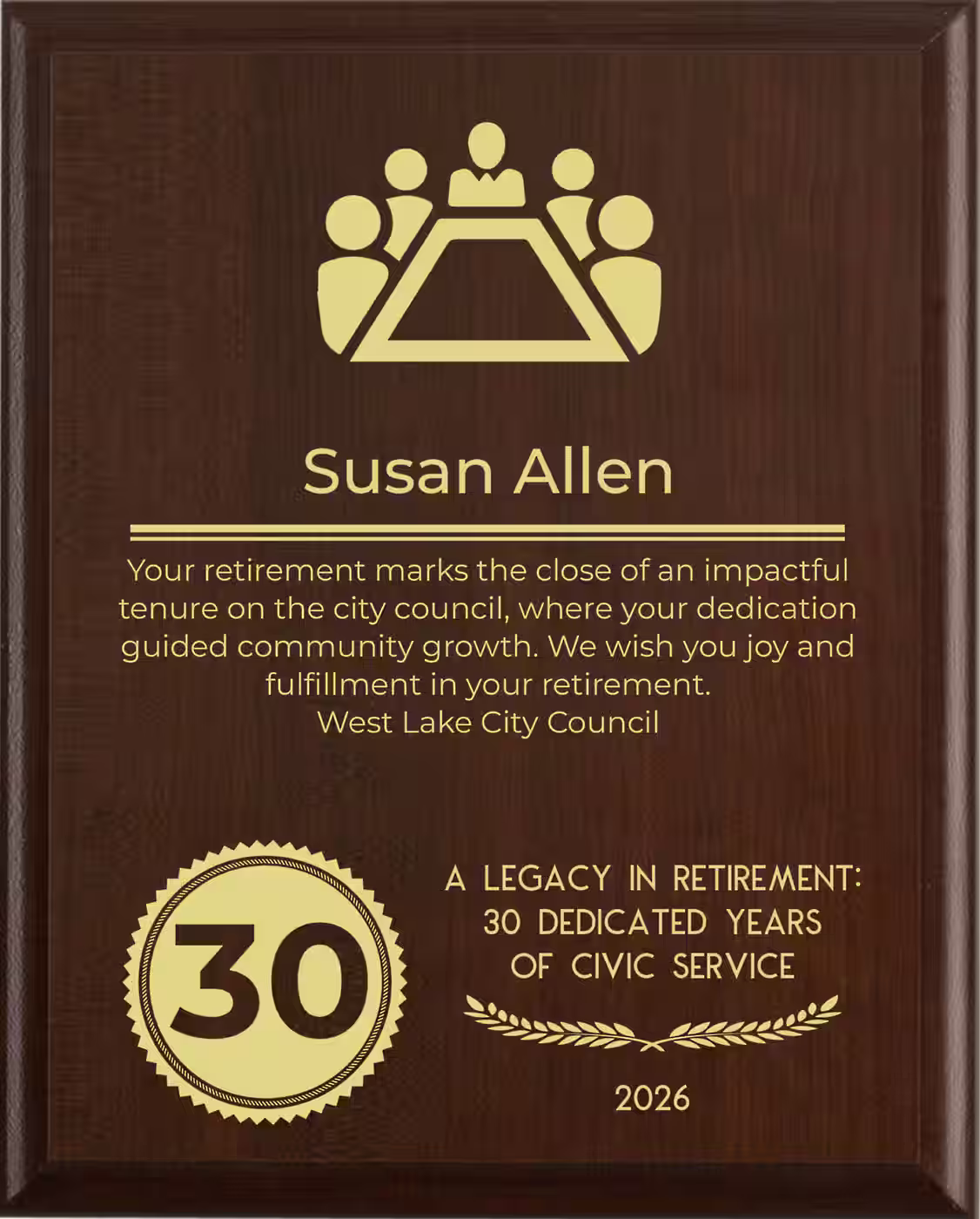 City Council Retirement Award - Plaque says: Your retirement marks the close of an impactful tenure on the city council, where your dedication guided community growth. We wish you joy and fulfillment in your retirement.