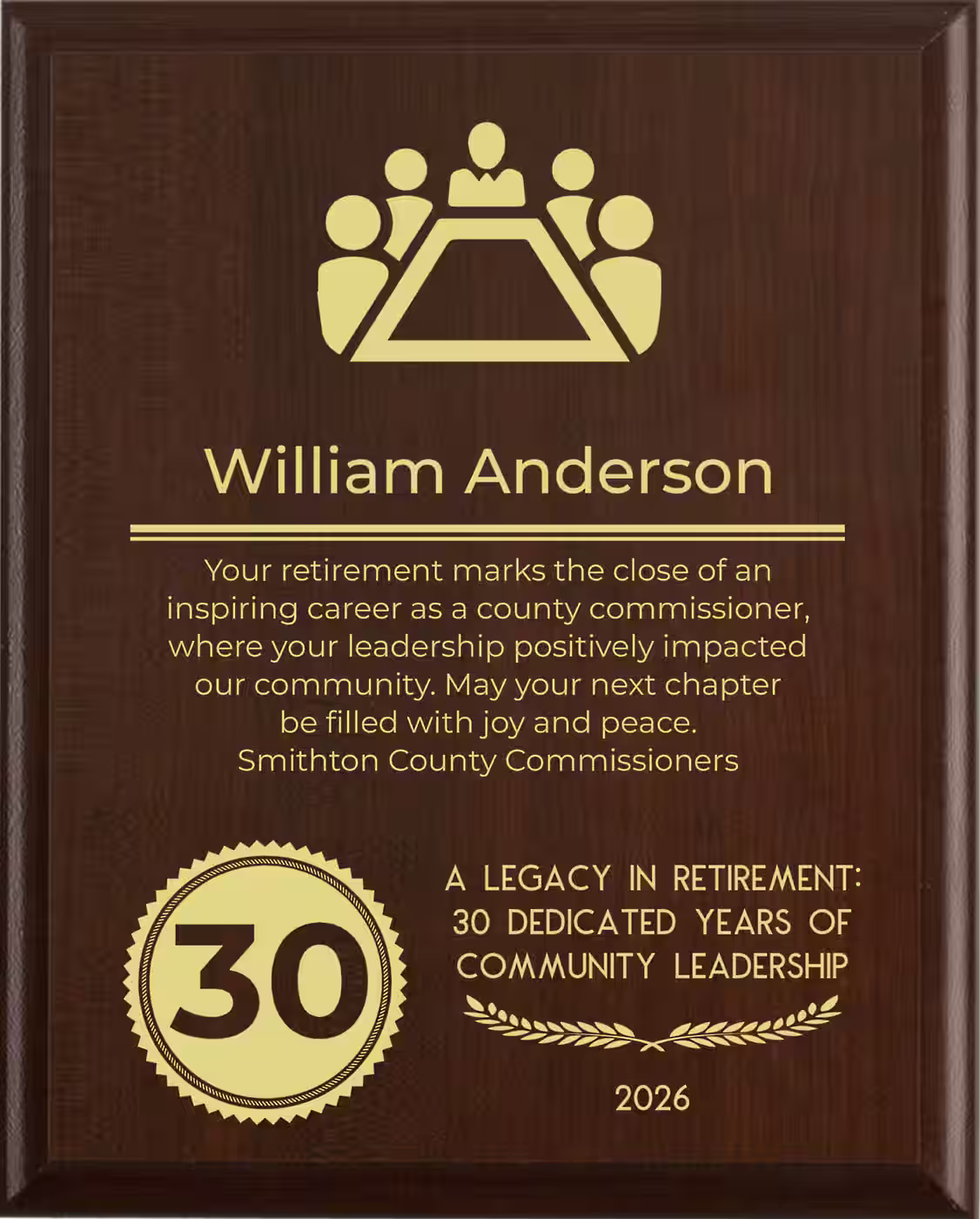 County Commissioner Retirement Award - Plaque says: Your retirement marks the close of an inspiring career as a county commissioner, where your leadership positively impacted our community. May your next chapter be filled with joy and peace.