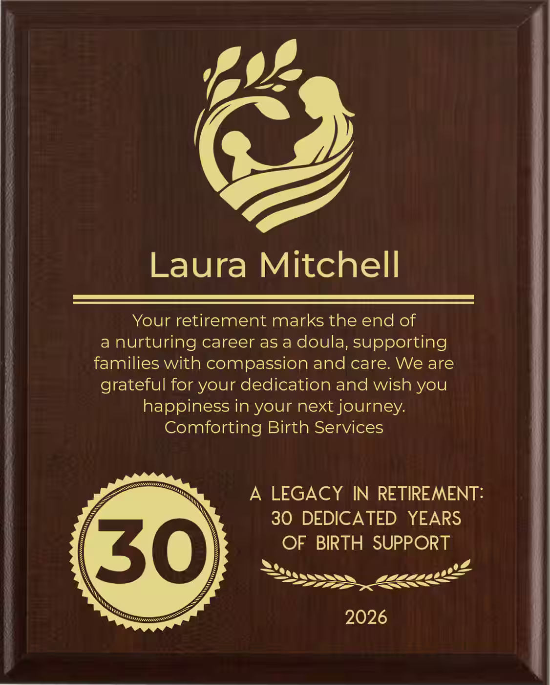 Doula Retirement Award - Plaque says: Your retirement marks the end of a nurturing career as a doula, supporting families with compassion and care. We are grateful for your dedication and wish you happiness in your next journey.