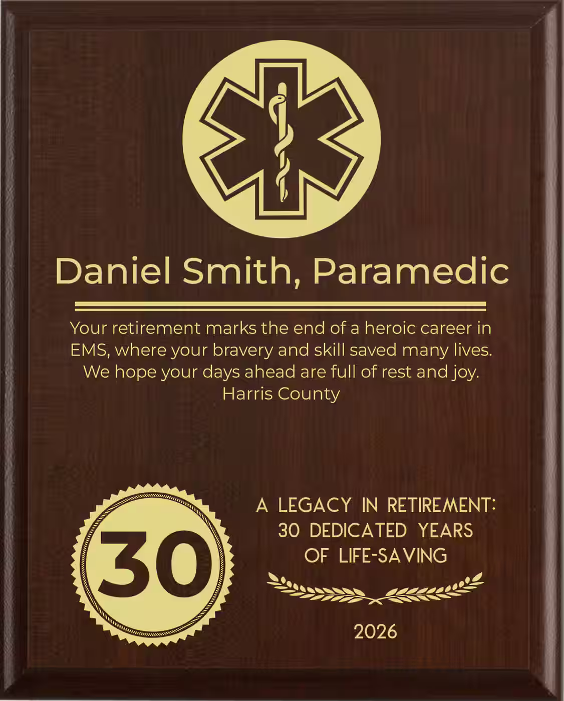 Ems Retirement Award - Plaque says: Your retirement marks the end of a heroic career in EMS, where your bravery and skill saved many lives. We hope your days ahead are full of rest and joy.