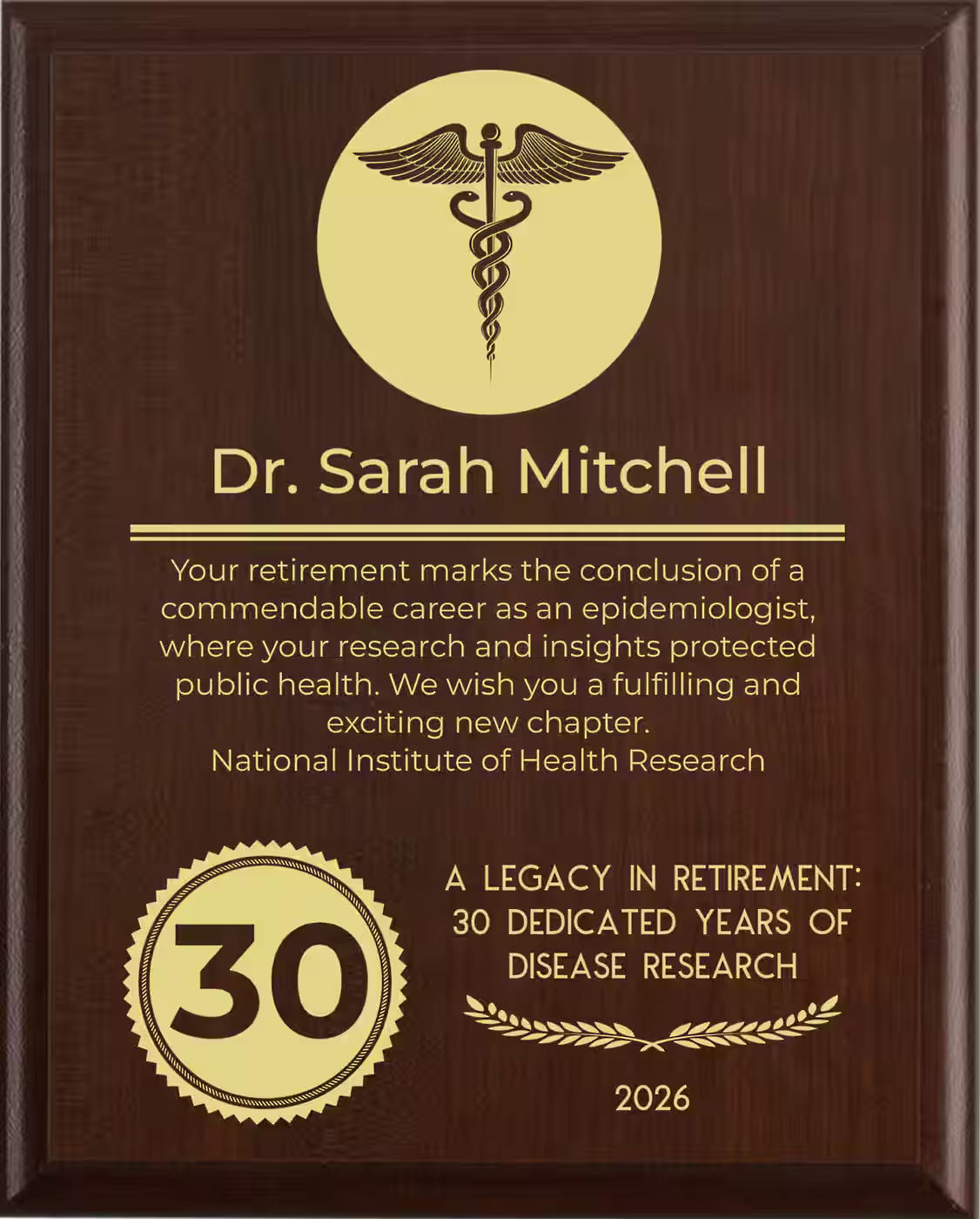 Epidemiologist Retirement Award - Plaque says: Your retirement marks the conclusion of a commendable career as an epidemiologist, where your research and insights protected public health. We wish you a fulfilling and exciting new chapter.