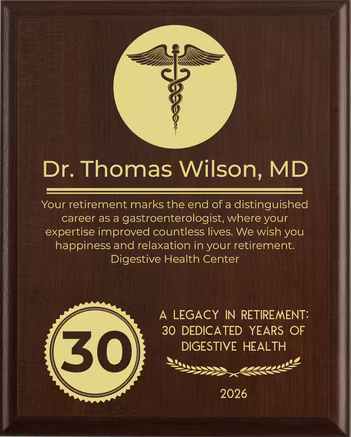 Gastroentegoloist Retirement Award - Plaque says: Your retirement marks the end of a distinguished career as a gastroenterologist, where your expertise improved countless lives. We wish you happiness and relaxation in your retirement.