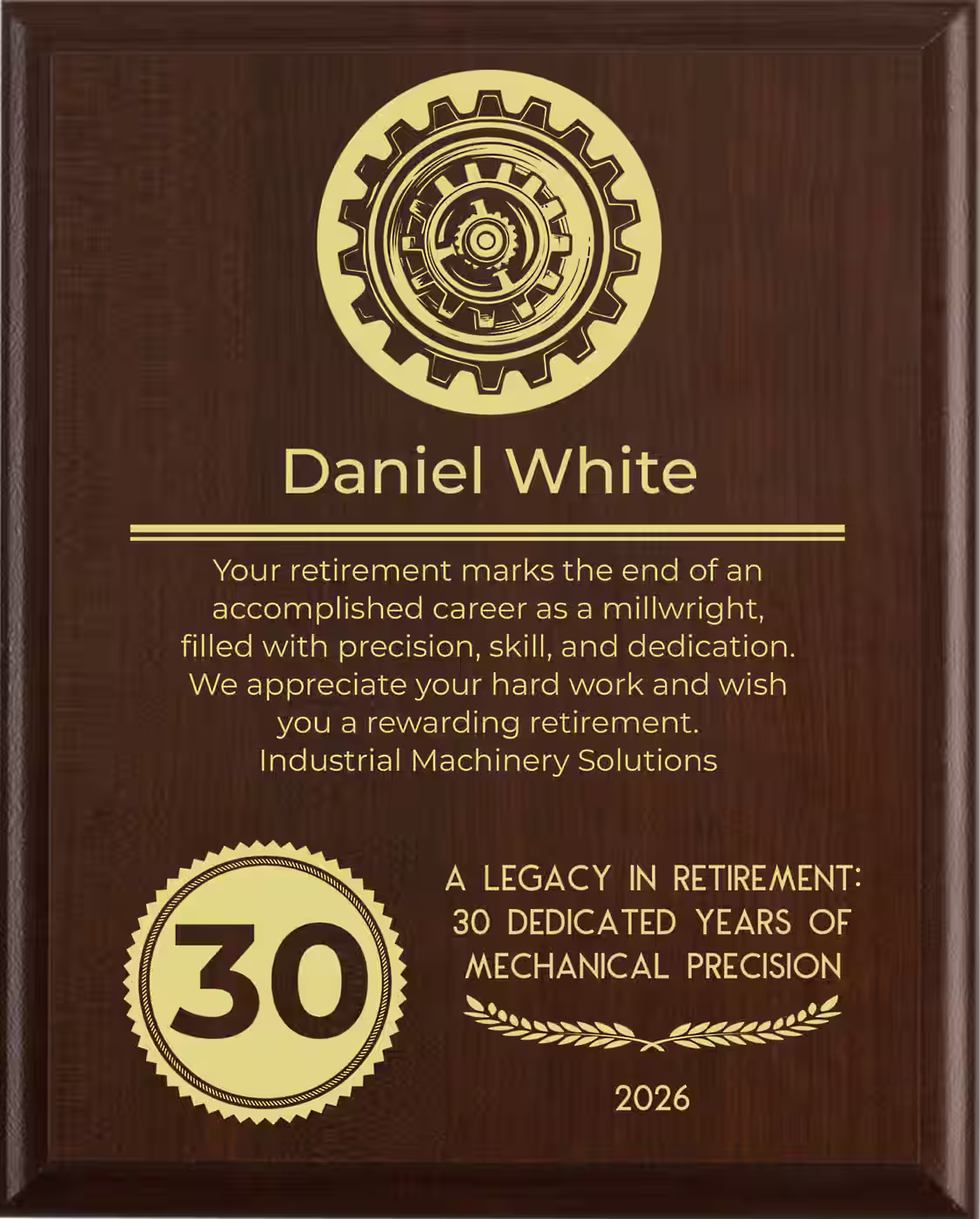 Millwright Retirement Award - Plaque says: Your retirement marks the end of an accomplished career as a millwright, filled with precision, skill, and dedication. We appreciate your hard work and wish you a rewarding retirement.