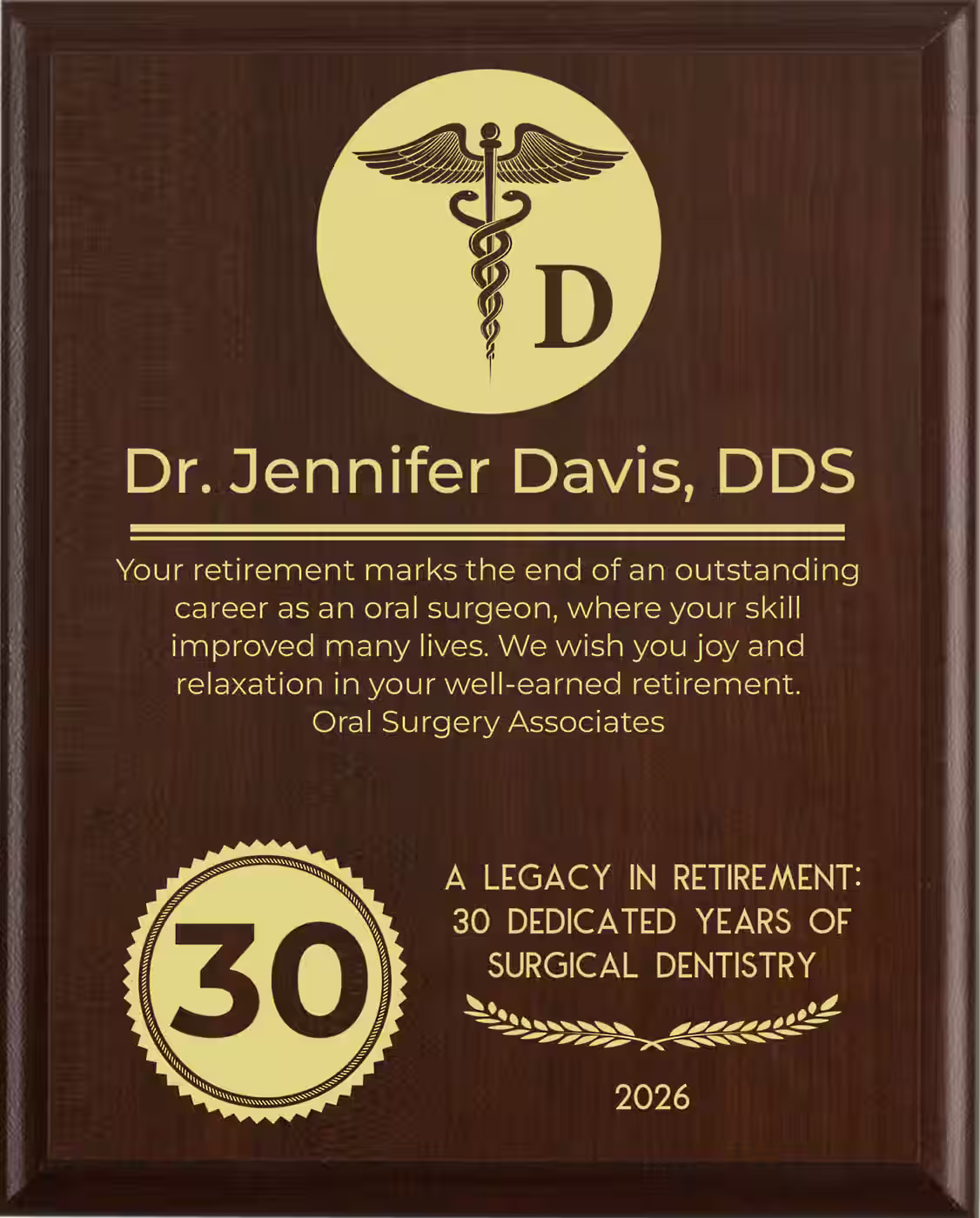 Oral Surgeon Retirement Award - Plaque says: Your retirement marks the end of an outstanding career as an oral surgeon, where your skill improved many lives. We wish you joy and relaxation in your well-earned retirement.
