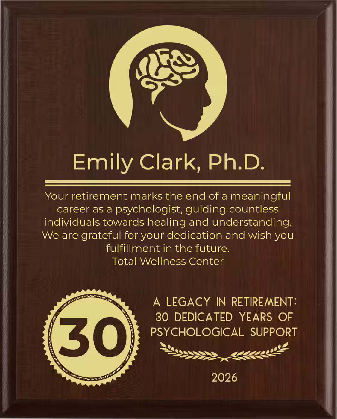 Psychologist Retirement Award - Plaque says: Your retirement marks the end of a meaningful career as a psychologist, guiding countless individuals towards healing and understanding. We are grateful for your dedication and wish you fulfillment in the future.