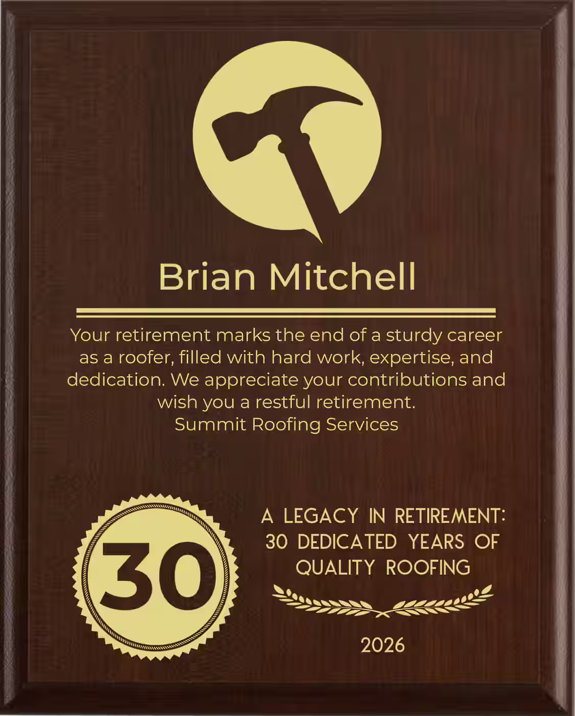 Roofers Retirement Award - Plaque says: Your retirement marks the end of a sturdy career as a roofer, filled with hard work, expertise, and dedication. We appreciate your contributions and wish you a restful retirement.