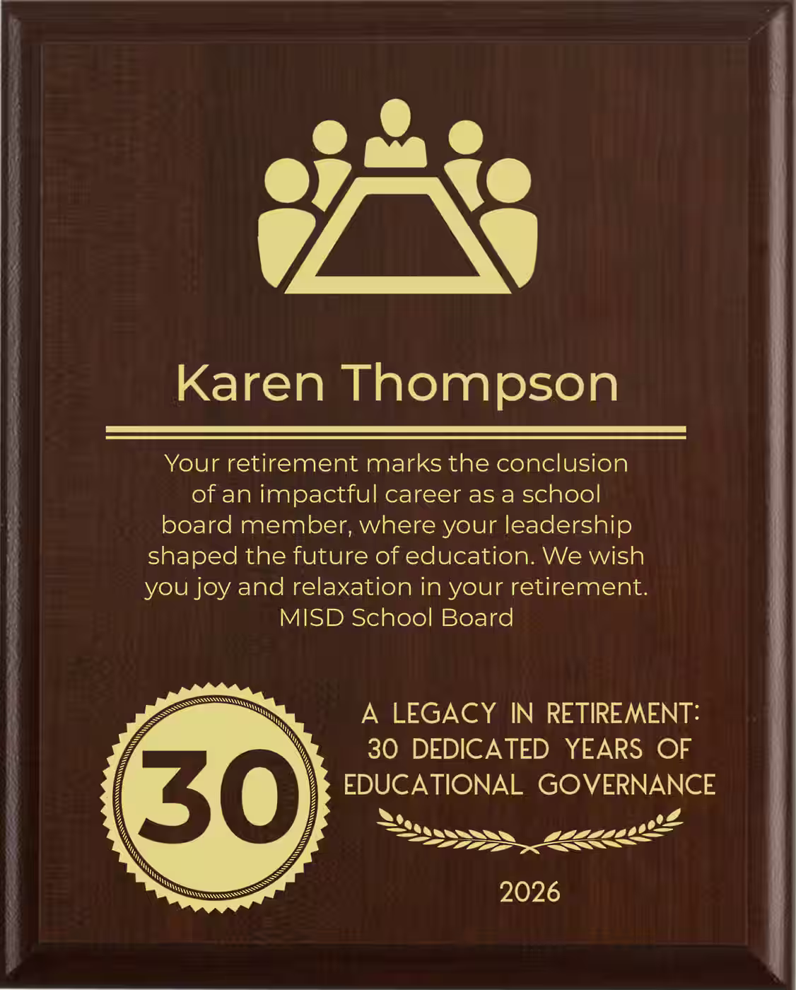 School Board Member Retirement Award - Plaque says: Your retirement marks the conclusion of an impactful career as a school board member, where your leadership shaped the future of education. We wish you joy and relaxation in your retirement.