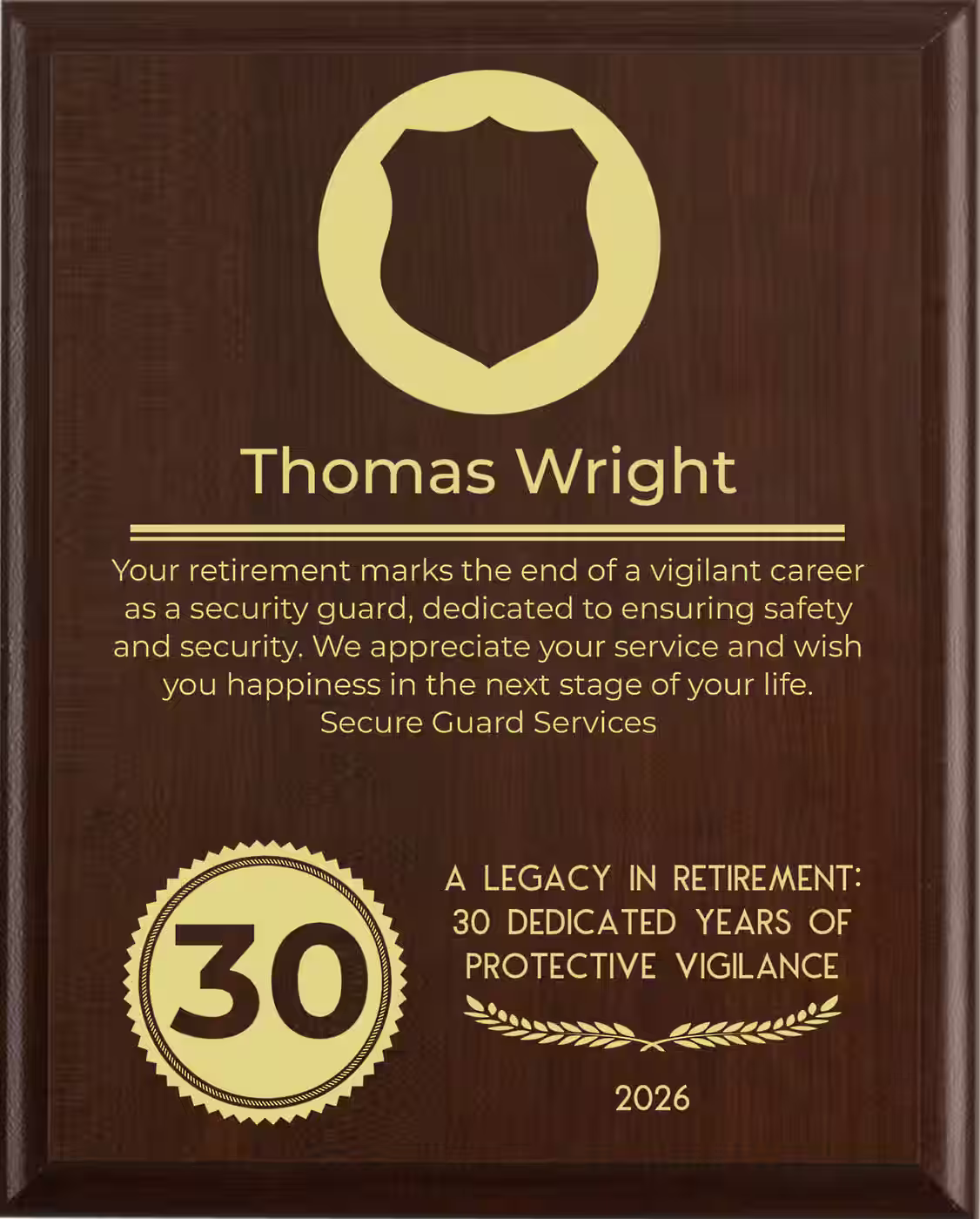 Security Guard Retirement Award - Plaque says: Your retirement marks the end of a vigilant career as a security guard, dedicated to ensuring safety and security. We appreciate your service and wish you happiness in the next stage of your life.