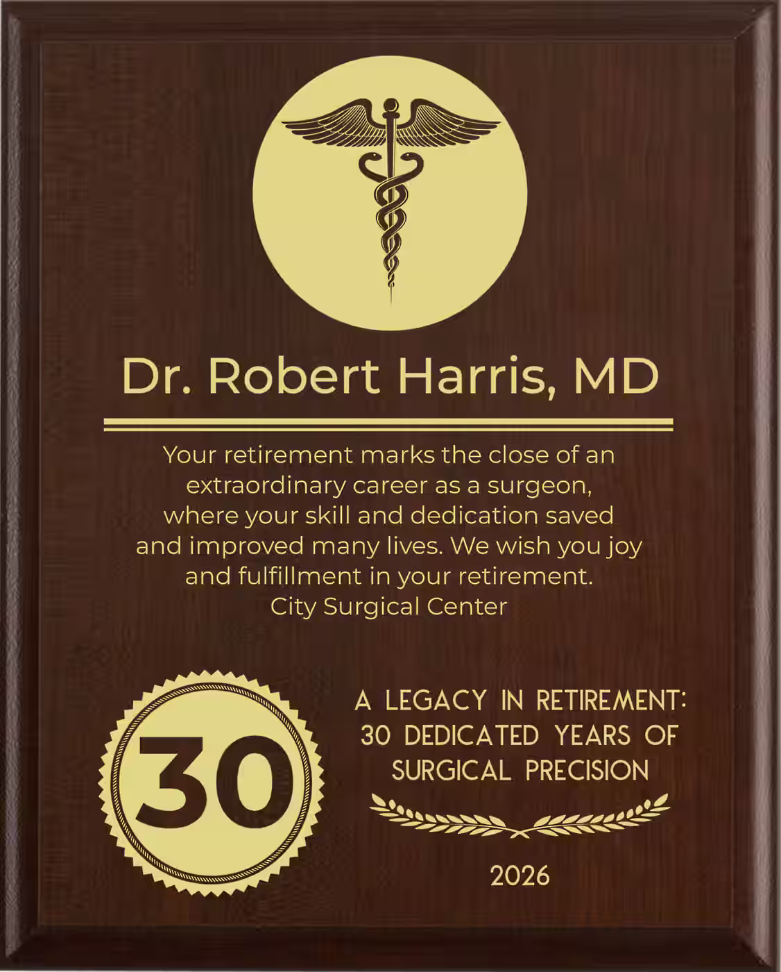 Surgeon Retirement Award - Plaque says: Your retirement marks the close of an extraordinary career as a surgeon, where your skill and dedication saved and improved many lives. We wish you joy and fulfillment in your retirement.
