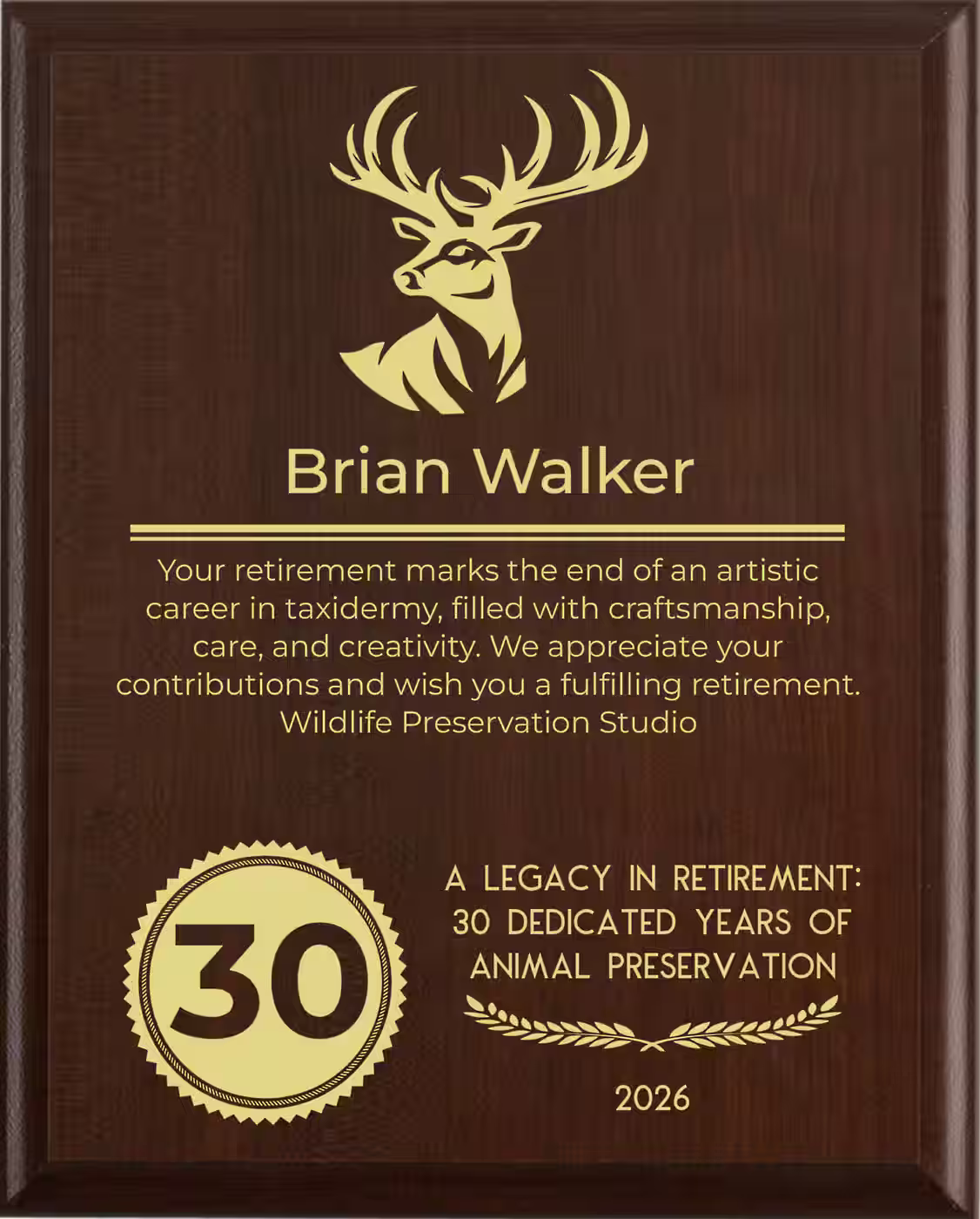 Taxidermist Retirement Award - Plaque says: Your retirement marks the end of an artistic career in taxidermy, filled with craftsmanship, care, and creativity. We appreciate your contributions and wish you a fulfilling retirement.